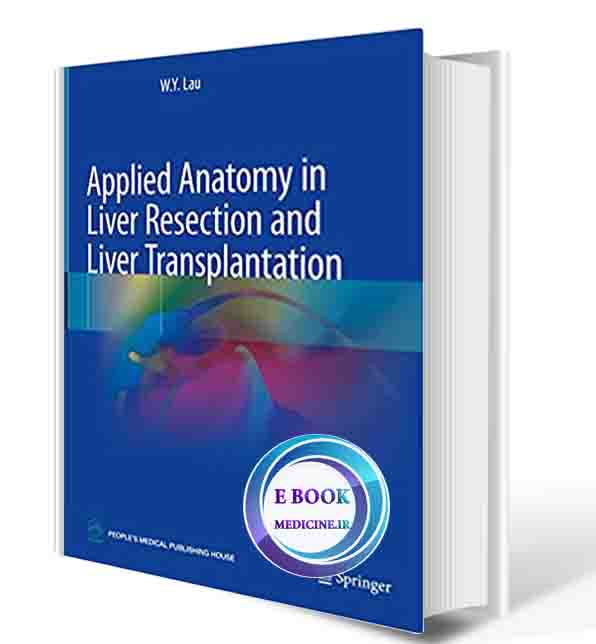 دانلود کتاب Applied Anatomy in Liver Resection and Liver Transplantation   2021 (ORIGINAL PDF)